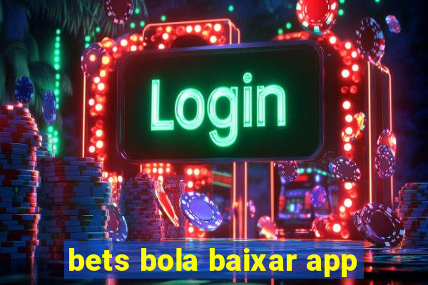 bets bola baixar app